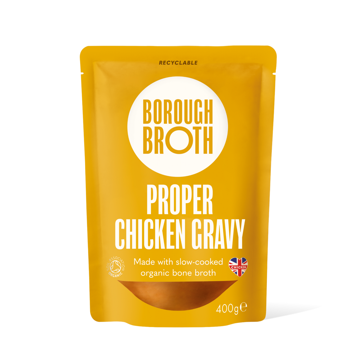 A 400g stand-up pouch of Borough Broth Proper Chicken Gravy on a plain white background. The packaging is a vibrant golden yellow with a white circular logo containing the brand name 'BOROUGH BROTH' in orange, and white text for 'PROPER CHICKEN GRAVY'.